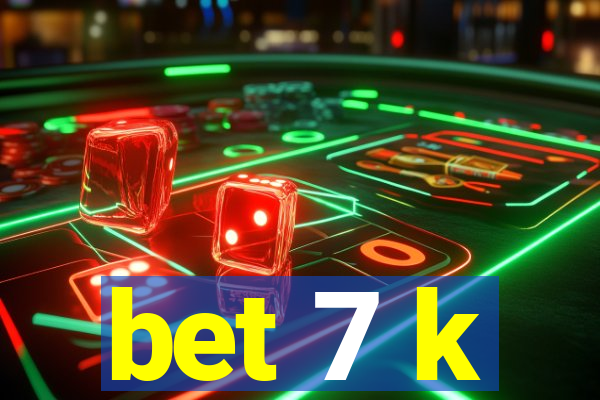 bet 7 k